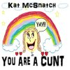Kat McSnatch - Album You Are a Cunt
