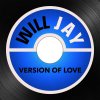 Will Jay - Album Version of Love