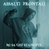 Assalti Frontali - Album Mi sa che stanotte...