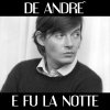 Fabrizio De Andrè - Album E fu la notte
