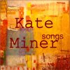 Kate Miner - Album Songs