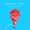 Graham Candy - Album Holding Up Balloons