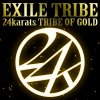 EXILE TRIBE - Album 24karats TRIBE OF GOLD