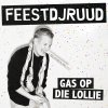 FeestDJRuud - Album Gas Op Die Lollie