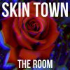 Skin Town - Album The Room
