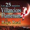 Raya Real - Album Villancicos Flamencos. Los 25 Mejores