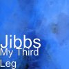 Jibbs - Album My Third Leg