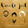 Uncle Jed - Album Acoustic Versions