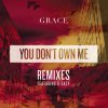 Grace - Album You Don't Own Me REMIXES