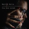 Martin Halla - Album You Are Loved