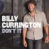 Billy Currington - Album Don't It