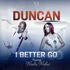 Duncan feat. Nadia Nakai - Album I Better Go (Remix)