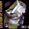 System of a Down - Album Vicinity Of Obscenity/Lonely Day