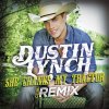 Dustin Lynch - Album She Cranks My Tractor (Club Remix)