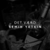 Semih Yetkin - Album Det Værd