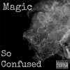 Magic - Album So Confused