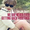 Taylor Swift - Album We Are Never Ever Getting Back Together