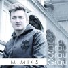 Mimiks - Album Grau