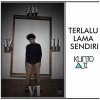 Kunto Aji - Album Terlalu Lama Sendiri
