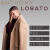 Anthony Lobato - Album Schat Nee Ik Wil Je Niet !!