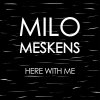 Milo Meskens - Album Here With Me