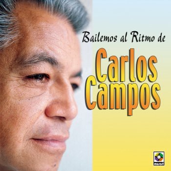 Resultado de imagen para CARLOS CAMPOS Carlos Campos - Bailemos Al Ritmo De Carlos Campos
