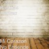 Douglas Bastidas Tranzas - Album Mi Corazón No Entiende