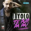 J.Yolo - Album Te pup, Pa Pa! (Radio Edit)