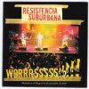 Resistencia Suburbana - Album Worrrrssss!!!!