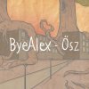 ByeAlex - Album Ősz