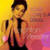 Leighton Meester - Album Your Love's a Drug