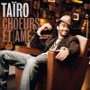 Taïro - Album Choeurs et âmes