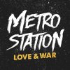 Metro Station - Album Love & War