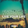 Headhunterz & Crystal Lake - Album Live Your Life