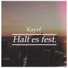 Kayef - Album Halt es fest