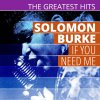 Solomon Burke - Album THE GREATEST HITS: Solomon Burke - If You Need Me