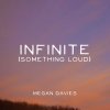 Megan Davies - Album Infinite (Something Loud)