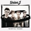 Union J - Album You Got It All - The Album