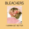 Bleachers - Album I Wanna Get Better