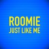 Roomie - Album Just Like Me