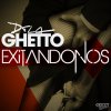 De La Ghetto - Album Exitandonos