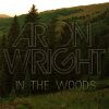 Aron Wright - Album In the Woods