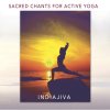 Indiajiva - Album Sacred Chants for Active Yoga