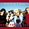 Crazy Town - Album Hurt You So Bad