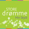 Store Drømme - Album Min Skyld