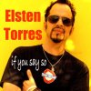Elsten Torres - Album If You Say So
