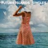 Future Islands - Album Singles
