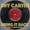 Shy Carter feat. Aleon Craft - Album Bring It Back