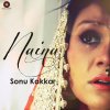 Sonu Kakkar - Album Naina
