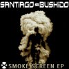 Album Sanitago & Bushido - Smoke Screen EP